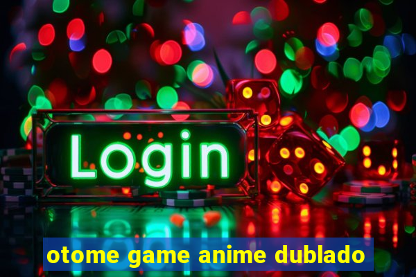otome game anime dublado